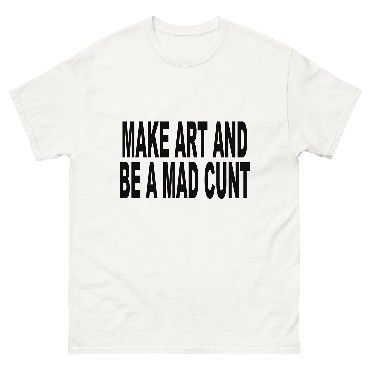 Fuck All The Norms - Make Art and Be A Mad Cunt