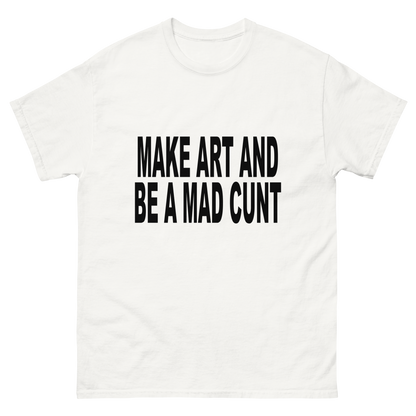 Fuck All The Norms - Make Art and Be A Mad Cunt